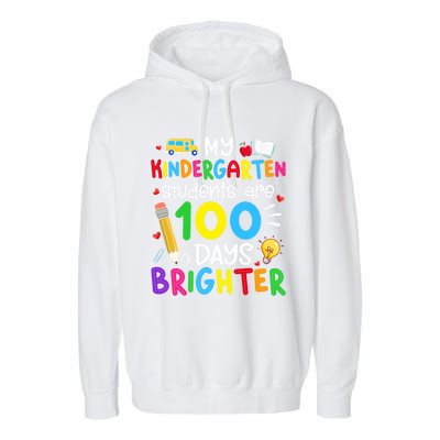 My Kindergarten Students Are 100 Days Brighter 100th Day Cool Gift Garment-Dyed Fleece Hoodie