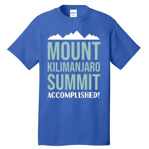 Mount Kilijaro Summit Accomplished Hiking Meaningful Gift Tall T-Shirt