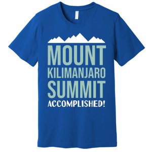 Mount Kilijaro Summit Accomplished Hiking Meaningful Gift Premium T-Shirt