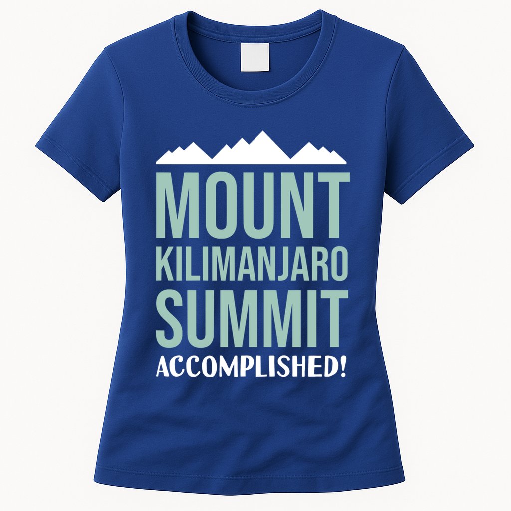 Mount Kilijaro Summit Accomplished Hiking Meaningful Gift Womens T-Shirt