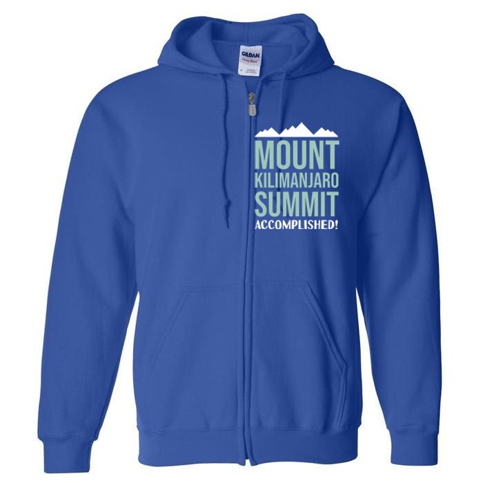 Mount Kilijaro Summit Accomplished Hiking Meaningful Gift Full Zip Hoodie