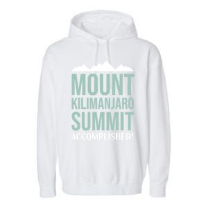 Mount Kilijaro Summit Accomplished Hiking Meaningful Gift Garment-Dyed Fleece Hoodie