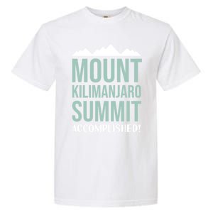 Mount Kilijaro Summit Accomplished Hiking Meaningful Gift Garment-Dyed Heavyweight T-Shirt