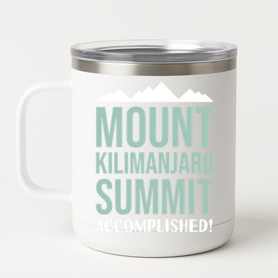 Mount Kilijaro Summit Accomplished Hiking Meaningful Gift 12 oz Stainless Steel Tumbler Cup