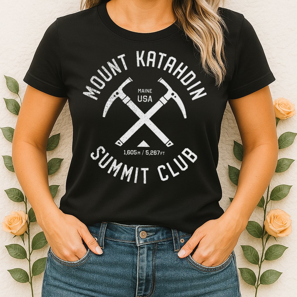 Mount Katahdin Summit Club I Climbed Katahdin Womens T-Shirt
