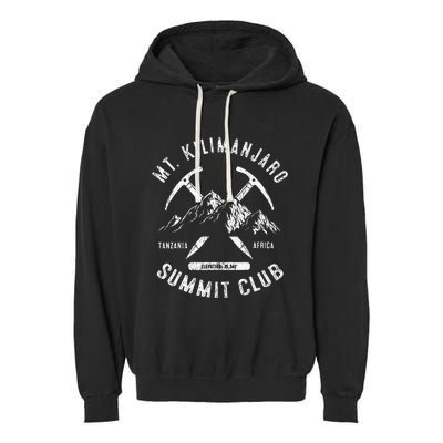 Mount Kilimanjaro Summit Club I Climbed Mt Kilimanjaro Garment-Dyed Fleece Hoodie