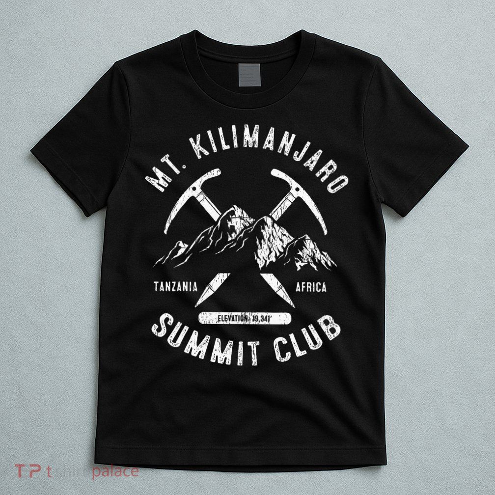 Mount Kilimanjaro Summit Club I Climbed Mt Kilimanjaro T-Shirt
