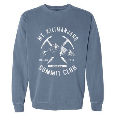 Mount Kilimanjaro Summit Club I Climbed Mt Kilimanjaro Garment-Dyed Sweatshirt