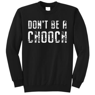 Mi Ke Sorrentino Don’T Be A Chooch Sweatshirt