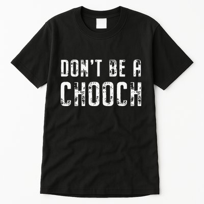Mi Ke Sorrentino Don’T Be A Chooch Tall T-Shirt