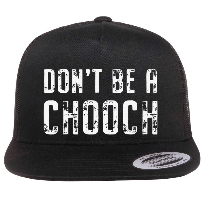 Mi Ke Sorrentino Don’T Be A Chooch Flat Bill Trucker Hat