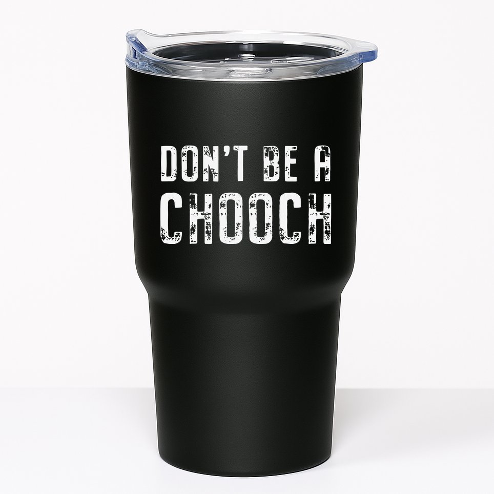 Mi Ke Sorrentino Don’T Be A Chooch Tumbler