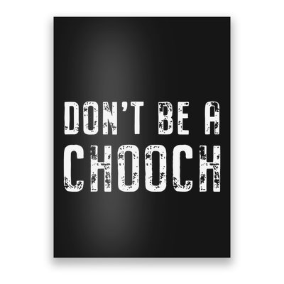 Mi Ke Sorrentino Don’T Be A Chooch Poster