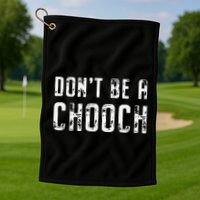 Mi Ke Sorrentino Don’T Be A Chooch Golf Towel