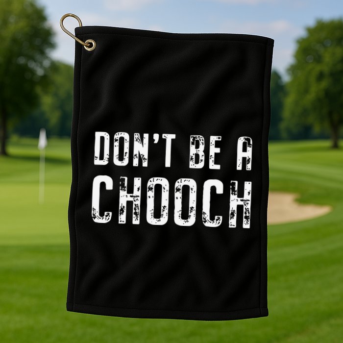 Mi Ke Sorrentino Don’T Be A Chooch Golf Towel