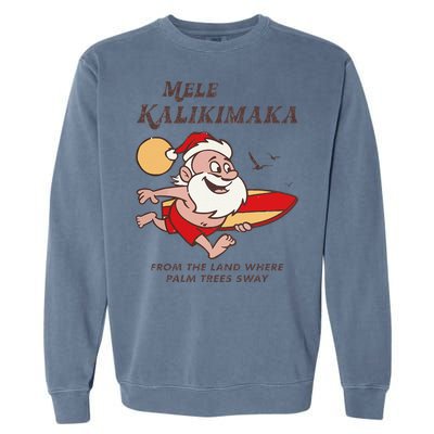 Mele Kalikimaka Tropical Christmas Hawaiian Santa Xmas Garment-Dyed Sweatshirt