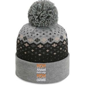 Mom Knows Thats Why Mom Cares Mothers Design Gift The Baniff Cuffed Pom Beanie