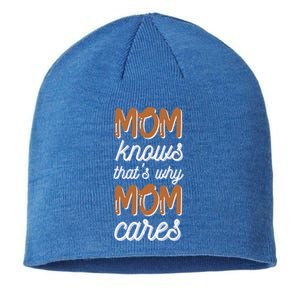 Mom Knows Thats Why Mom Cares Mothers Design Gift Sustainable Beanie