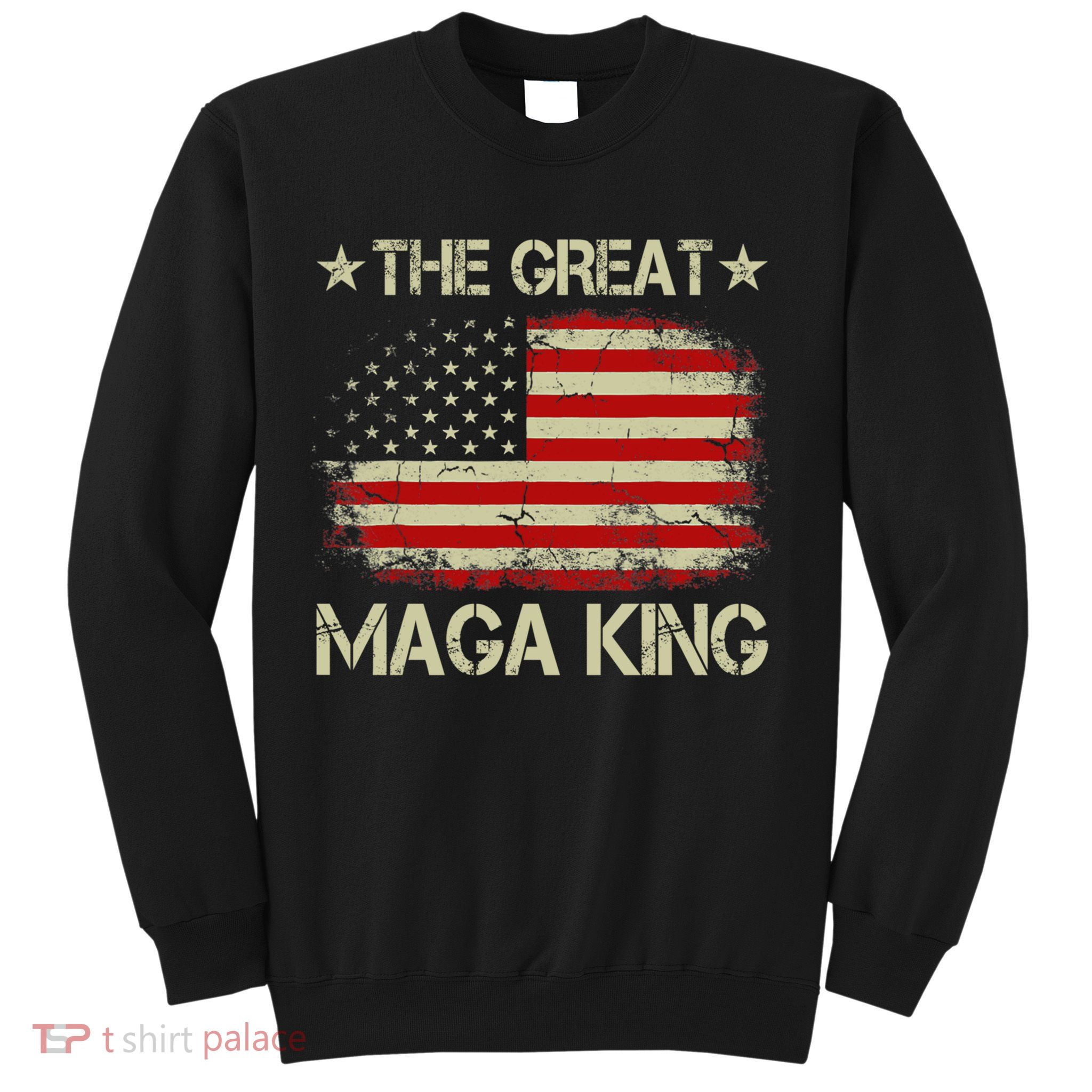 Maga King, The Great Maga King, Ultra Maga Sweatshirt