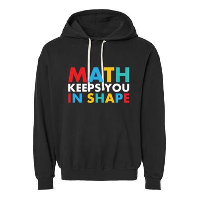 Math Keeps You In Shape Geeky Math Nerdy Funny Pi Day Great Gift Garment-Dyed Fleece Hoodie