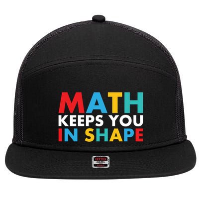 Math Keeps You In Shape Geeky Math Nerdy Funny Pi Day Great Gift 7 Panel Mesh Trucker Snapback Hat
