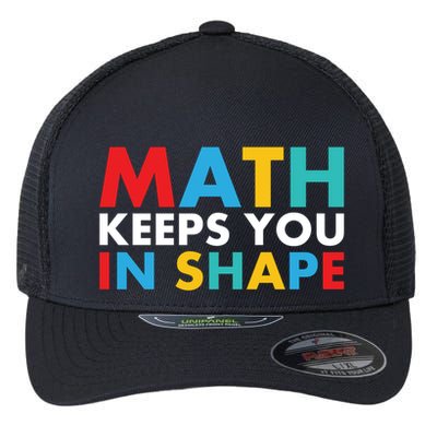 Math Keeps You In Shape Geeky Math Nerdy Funny Pi Day Great Gift Flexfit Unipanel Trucker Cap