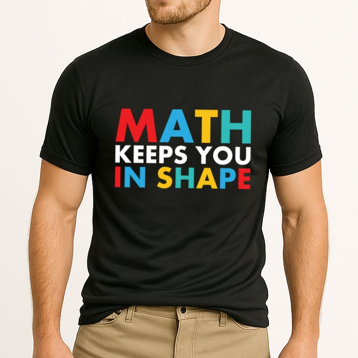 Math Keeps You In Shape Geeky Math Nerdy Funny Pi Day Great Gift Cooling Performance Crew T-Shirt