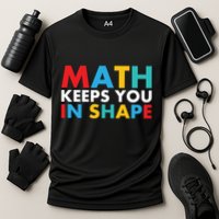 Math Keeps You In Shape Geeky Math Nerdy Funny Pi Day Great Gift Cooling Performance Crew T-Shirt