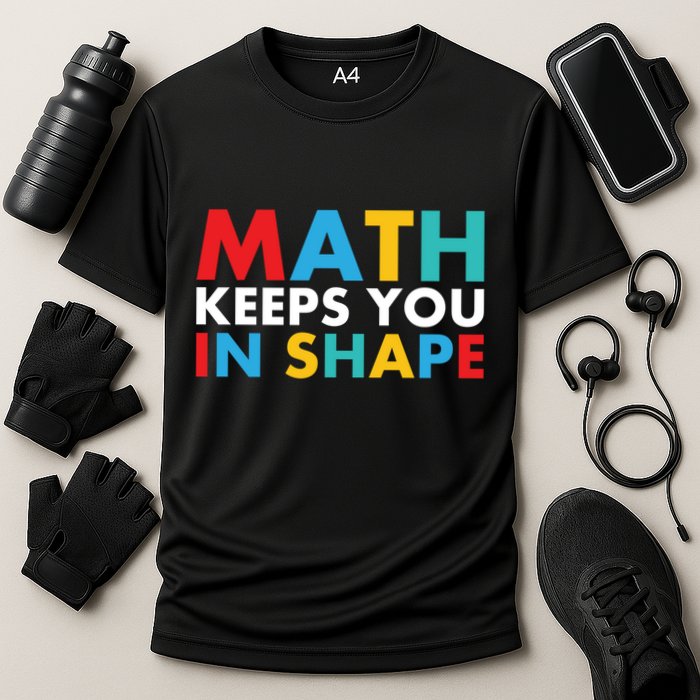 Math Keeps You In Shape Geeky Math Nerdy Funny Pi Day Great Gift Cooling Performance Crew T-Shirt