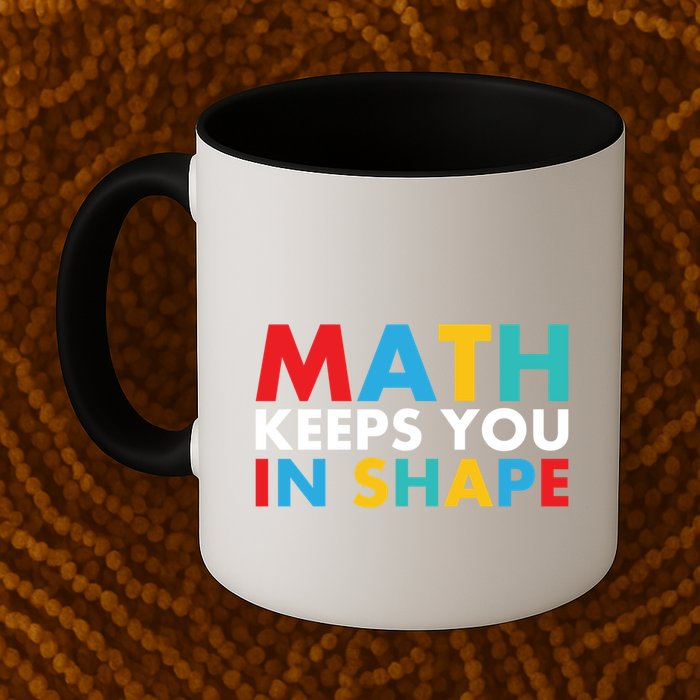 Math Keeps You In Shape Geeky Math Nerdy Funny Pi Day Great Gift Mug
