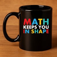 Math Keeps You In Shape Geeky Math Nerdy Funny Pi Day Great Gift 11oz C Handle Ceramic Mug