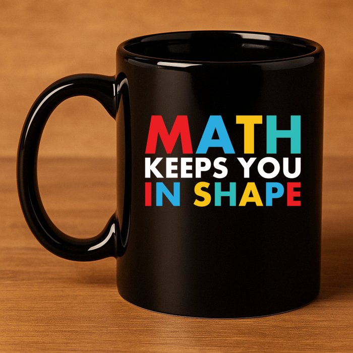 Math Keeps You In Shape Geeky Math Nerdy Funny Pi Day Great Gift 11oz C Handle Ceramic Mug