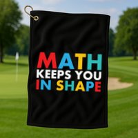 Math Keeps You In Shape Geeky Math Nerdy Funny Pi Day Great Gift Golf Towel