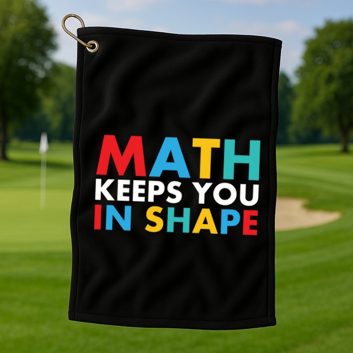 Math Keeps You In Shape Geeky Math Nerdy Funny Pi Day Great Gift Golf Towel