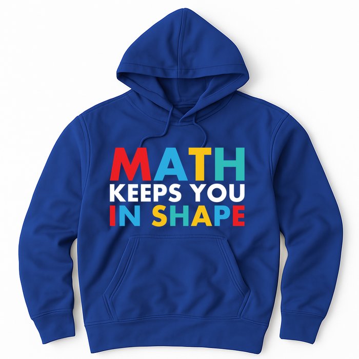 Math Keeps You In Shape Geeky Math Nerdy Funny Pi Day Great Gift Hoodie