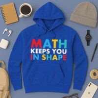 Math Keeps You In Shape Geeky Math Nerdy Funny Pi Day Great Gift Hoodie