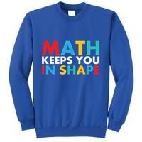Math Keeps You In Shape Geeky Math Nerdy Funny Pi Day Great Gift Sweatshirt
