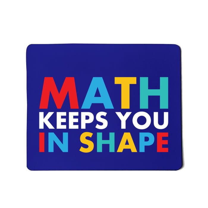 Math Keeps You In Shape Geeky Math Nerdy Funny Pi Day Great Gift Mousepad