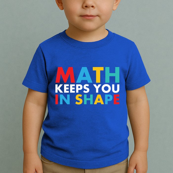 Math Keeps You In Shape Geeky Math Nerdy Funny Pi Day Great Gift Toddler T-Shirt