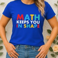 Math Keeps You In Shape Geeky Math Nerdy Funny Pi Day Great Gift Womens T-Shirt