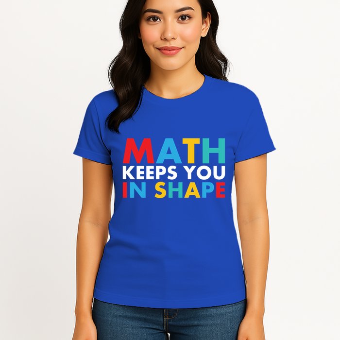 Math Keeps You In Shape Geeky Math Nerdy Funny Pi Day Great Gift Womens T-Shirt