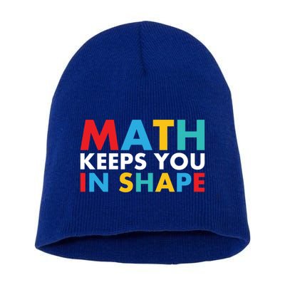 Math Keeps You In Shape Geeky Math Nerdy Funny Pi Day Great Gift Short Acrylic Beanie