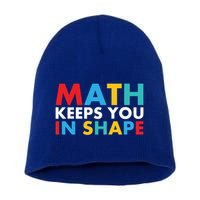 Math Keeps You In Shape Geeky Math Nerdy Funny Pi Day Great Gift Short Acrylic Beanie