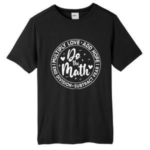 Multiply Love Add Hope Do the Math End Division Tall Fusion ChromaSoft Performance T-Shirt