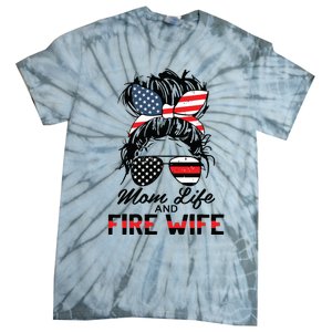 Mom Life And Fire Wife Firefighter American Flag 4th Of July Tie-Dye T-Shirt