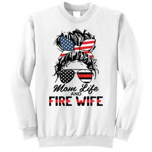 Mom Life And Fire Wife Firefighter American Flag 4th Of July Sweatshirt