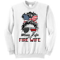 Mom Life And Fire Wife Firefighter American Flag 4th Of July Sweatshirt