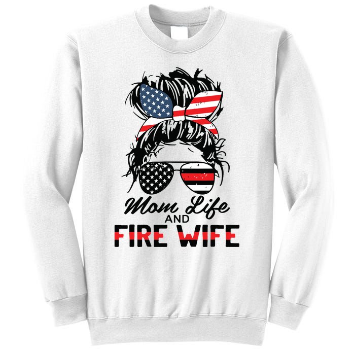 Mom Life And Fire Wife Firefighter American Flag 4th Of July Sweatshirt