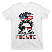 Mom Life And Fire Wife Firefighter American Flag 4th Of July T-Shirt