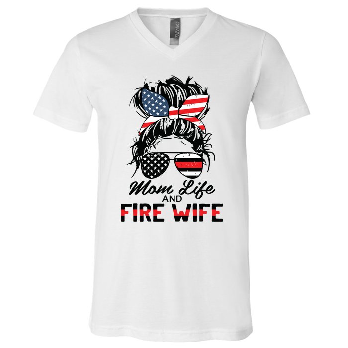 Mom Life And Fire Wife Firefighter American Flag 4th Of July V-Neck T-Shirt